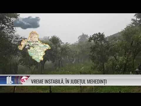 VREME INSTABILĂ, ÎN JUDEȚUL MEHEDINȚI