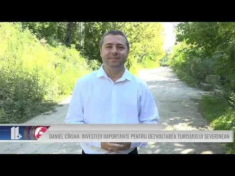 DANIEL CÎRJAN: INVESTIȚII IMPORTANTE PENTRU DEZVOLTAREA TURISMULUI SEVERINEAN