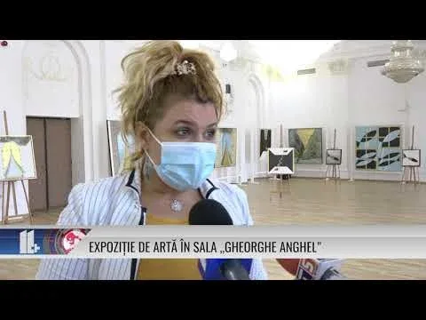 EXPOZIȚIE DE ARTĂ  ÎN SALA „GHEORGHE ANGHEL”