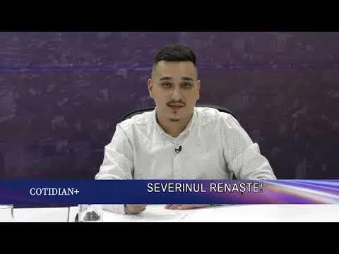 SEVERINUL RENAŞTE!