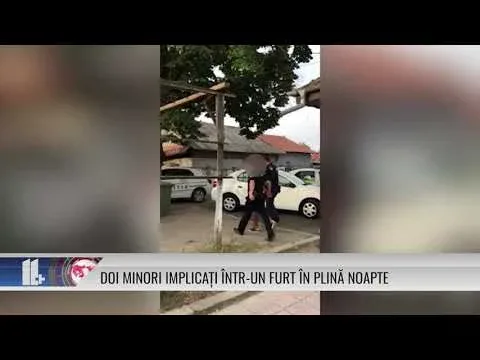 DOI MINORI IMPLICAȚI ÎNTR-UN FURT ÎN PLINĂ NOAPTE