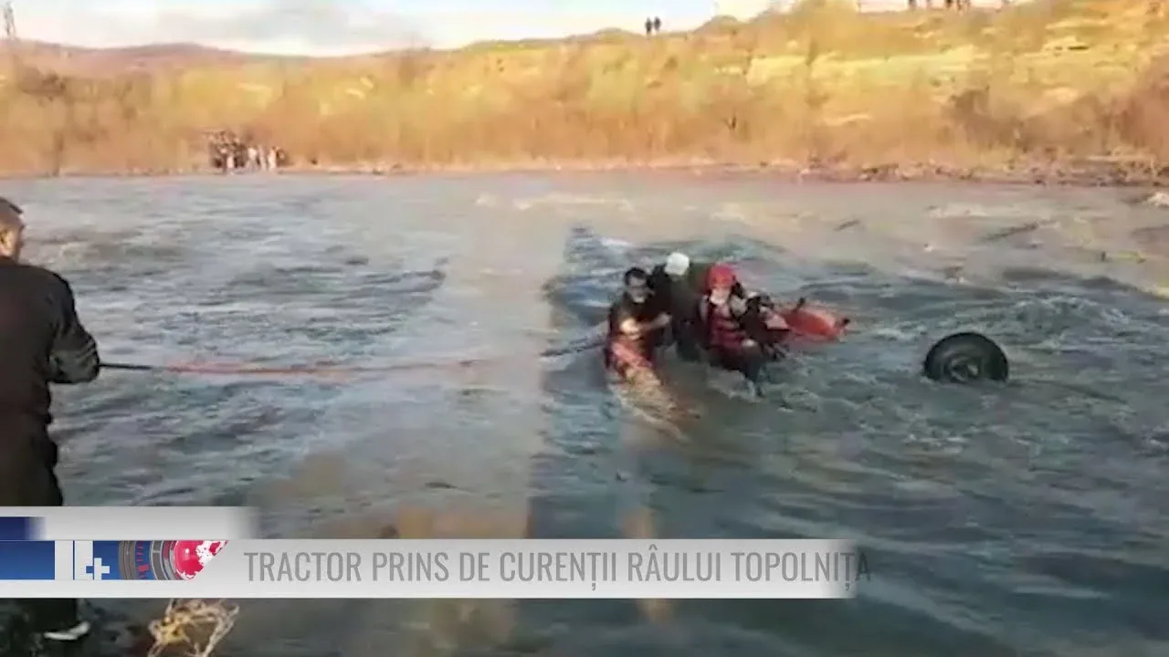 TRACTOR PRINS DE CURENȚII RÂULUI TOPOLNIȚA