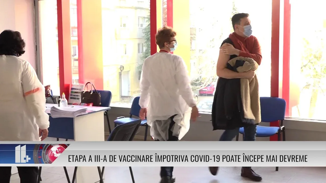 ETAPA A III-A DE VACCINARE ÎMPOTRIVA COVID-19 POATE ÎNCEPE MAI DEVREME