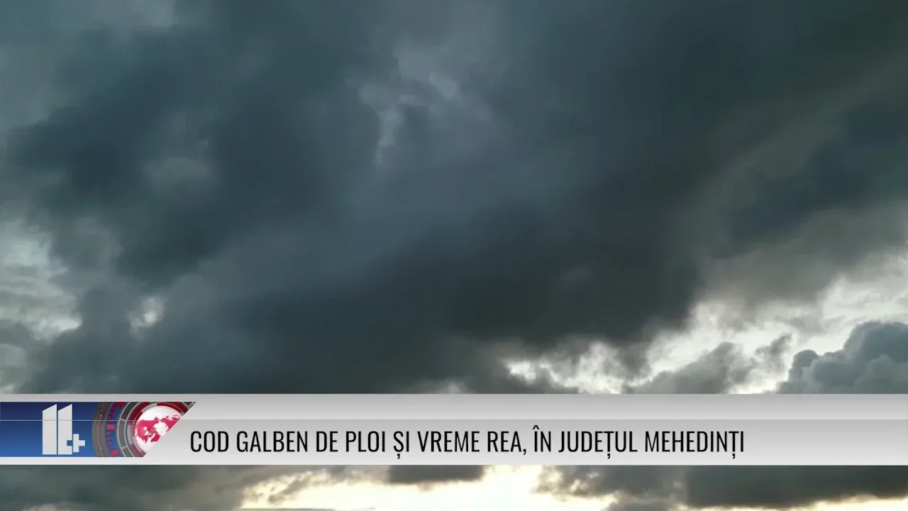 COD GALBEN DE PLOI ȘI VREME REA, ÎN JUDEȚUL MEHEDINȚI