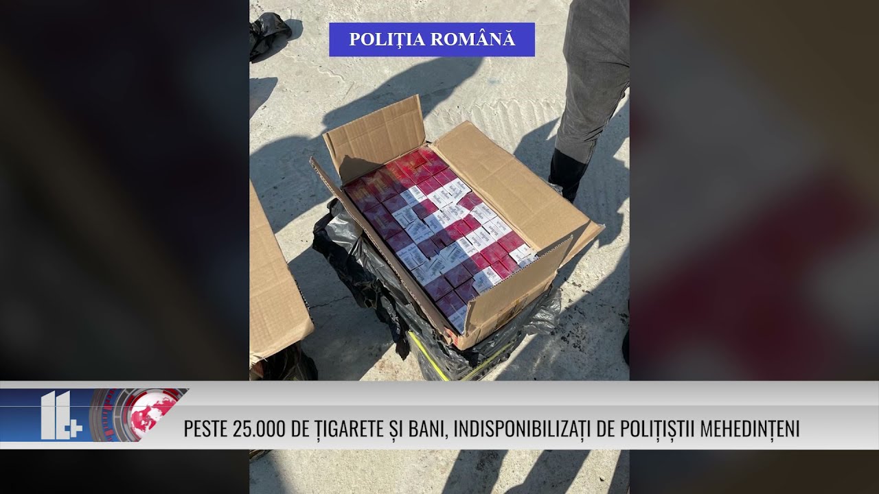 PESTE 25.000 DE ȚIGARETE ȘI BANI, INDISPONIBILIZAȚI DE POLIȚIȘTII MEHEDINȚENI