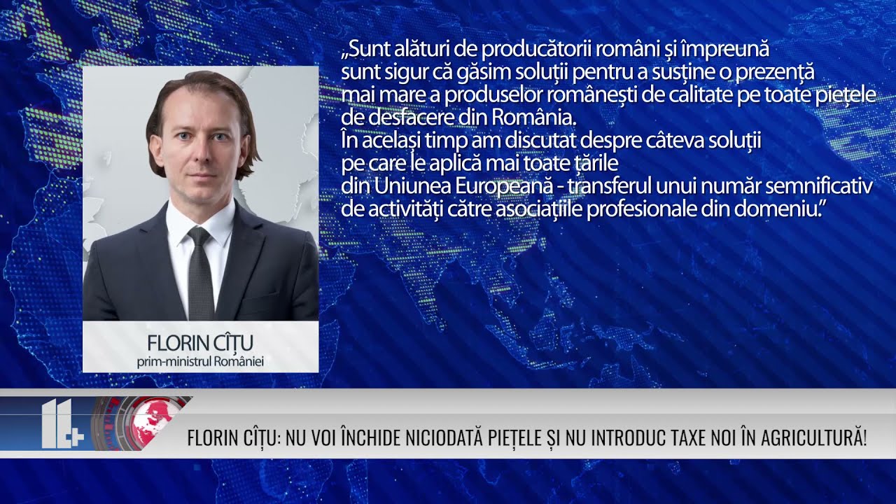 FLORIN CÎȚU: NU VOI ÎNCHIDE NICIODATĂ PIEȚELE ȘI NU INTRODUC TAXE NOI ÎN AGRICULTURĂ!