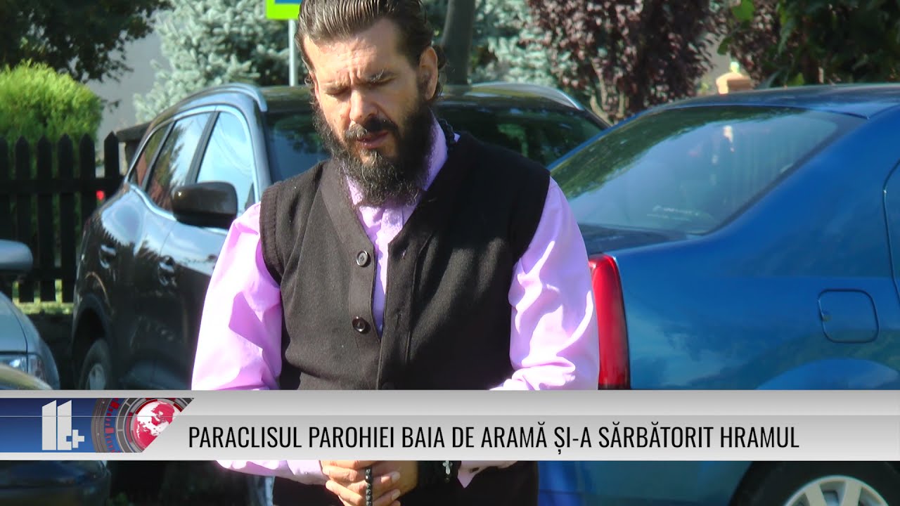 PARACLISUL PAROHIEI BAIA DE ARAMĂ ȘI A SĂRBĂTORIT HRAMUL