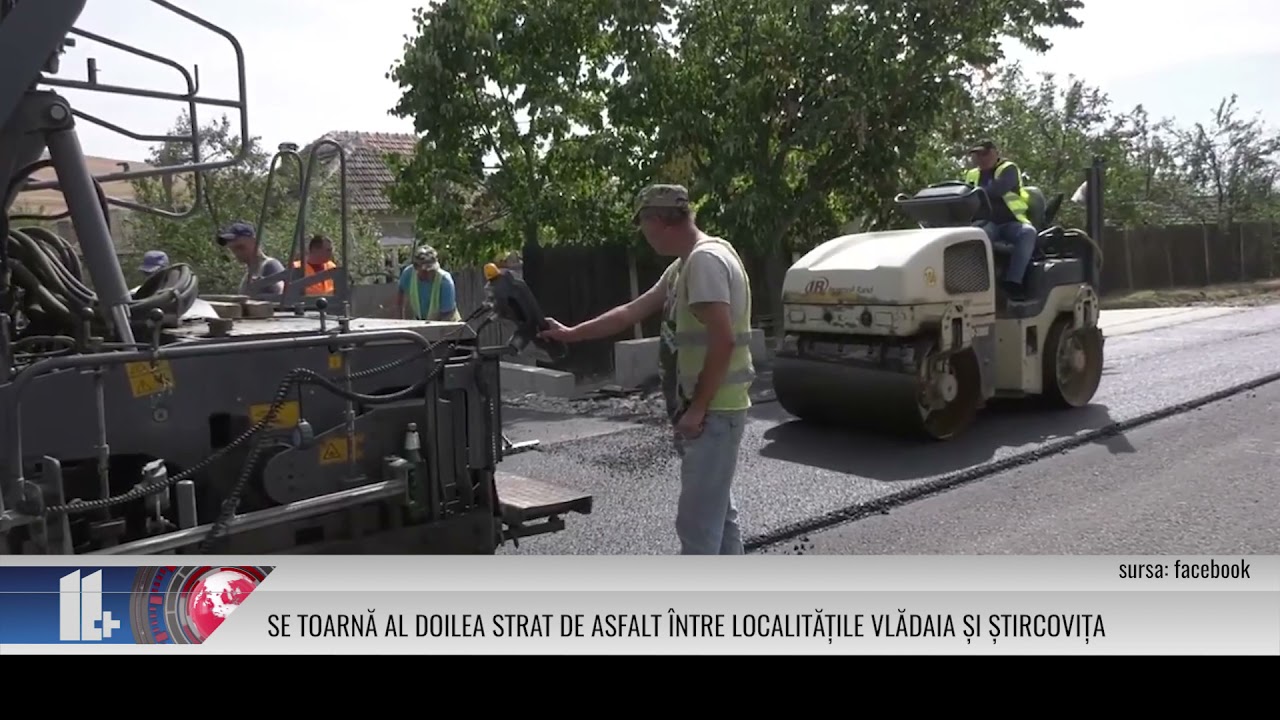 SE TOARNĂ AL DOILEA STRAT DE ASFALT ÎNTRE LOCALITĂȚILE VLĂDAIA ȘI ȘTIRCOVIȚA