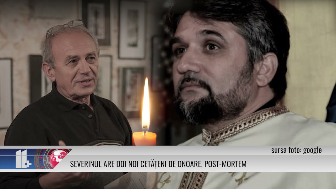 SEVERINUL ARE DOI NOI CETĂȚENI DE ONOARE, POST MORTEM