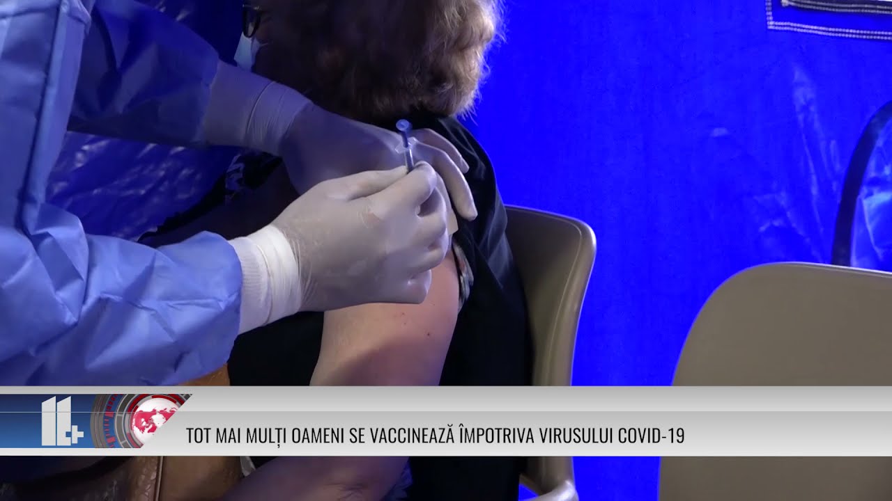 TOT MAI MULȚI OAMENI SE VACCINEAZĂ ÎMPOTRIVA VIRUSULUI COVID 19