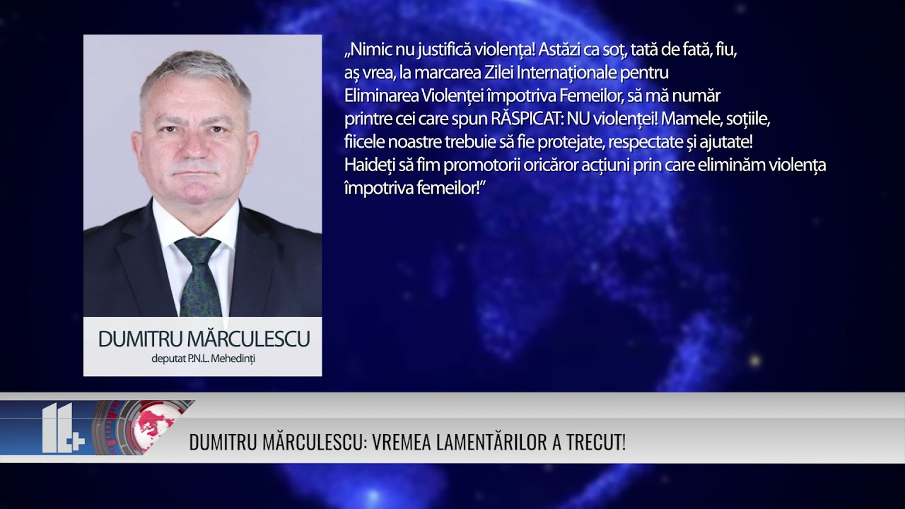 DUMITRU MĂRCULESCU: VREMEA LAMENTĂRILOR A TRECUT!