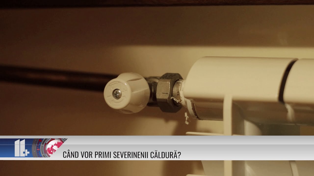 11 Plus – Când Vor Primi Severinenii Căldură