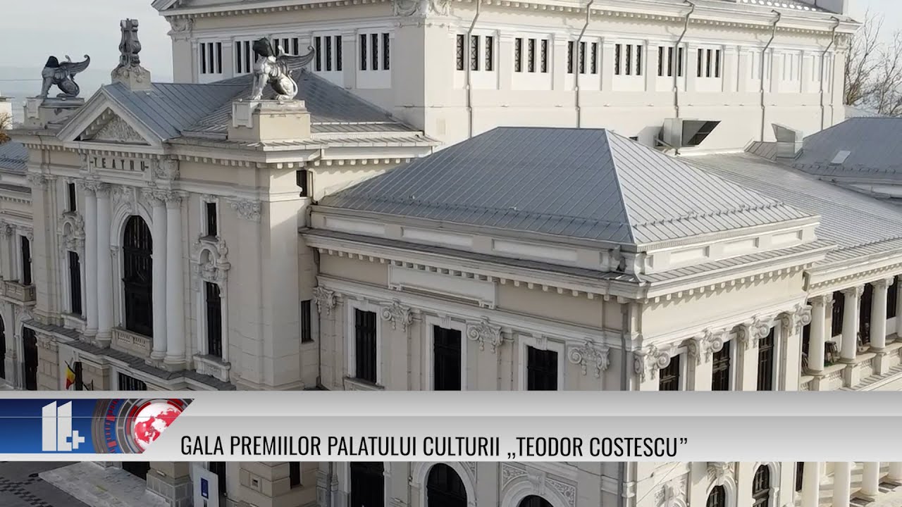 11 PLUS – Gala Premiilor Palatului Culturii „Teodor Costescu”