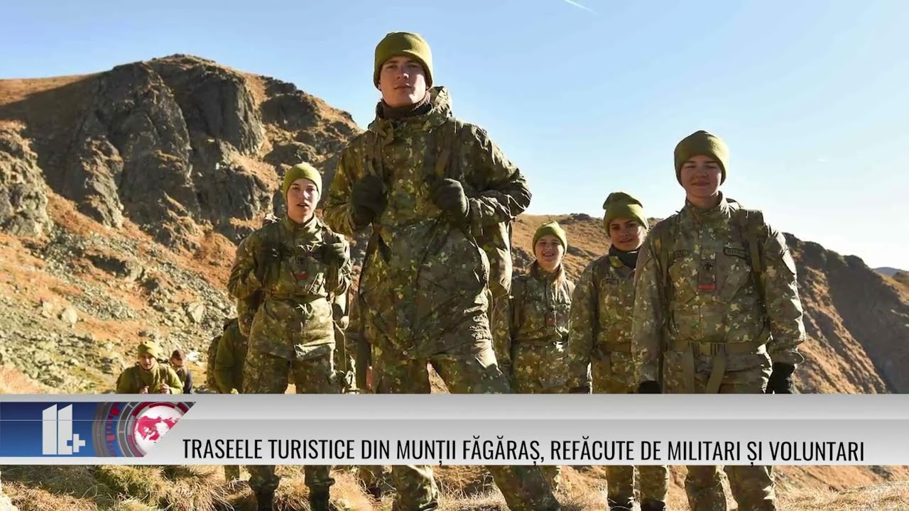 11 PLUS – Traseele turistice din Munții Făgăraș, refăcute de militari și voluntari