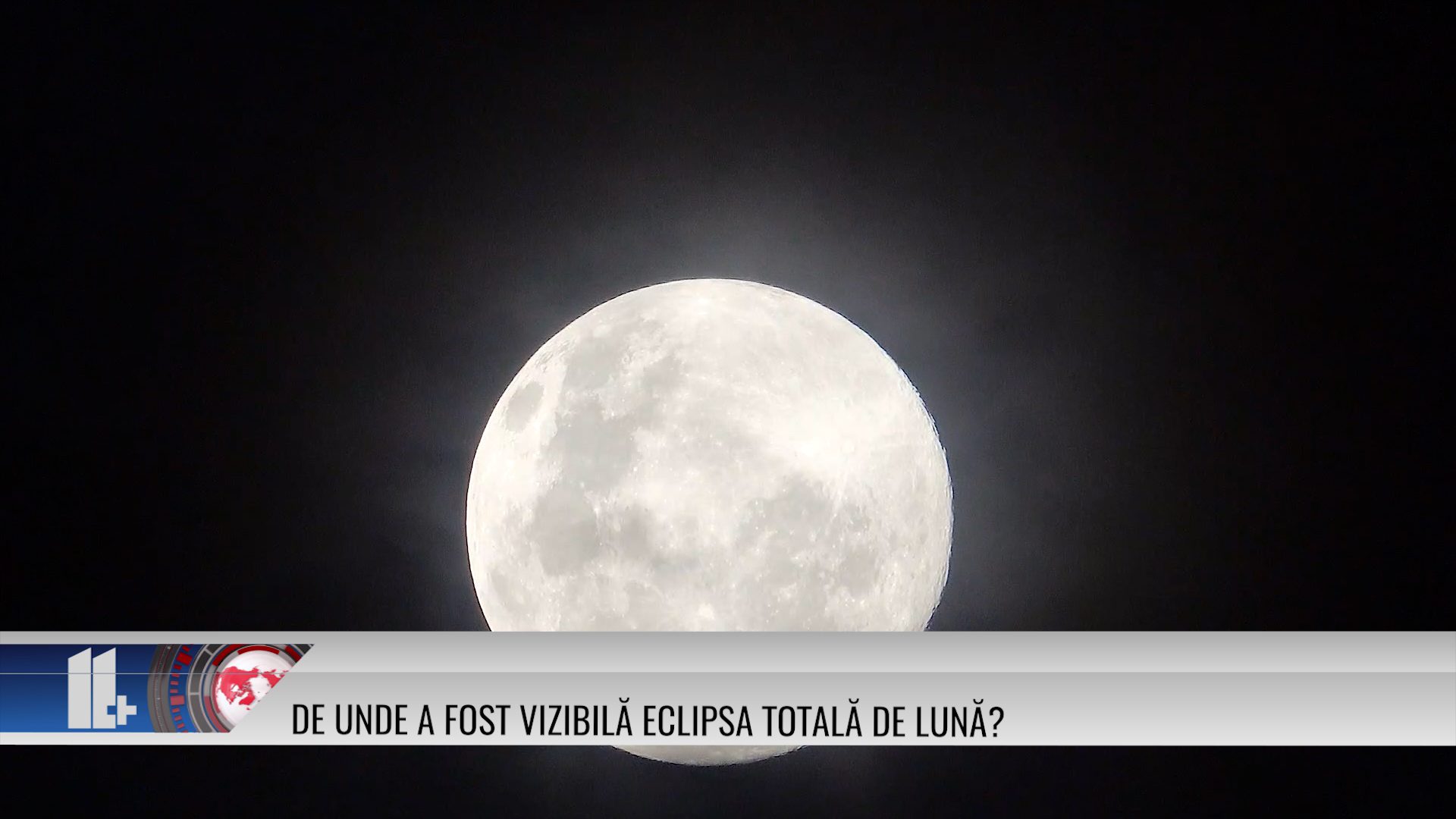 De unde a fost vizibilă eclipsa totală de Lună