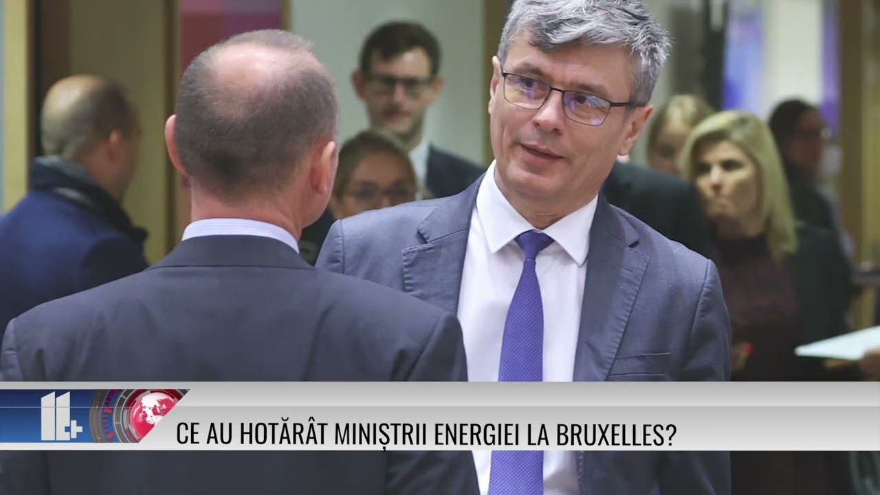 11 PLUS – Ce au hotărât miniștrii Energiei la Bruxelles