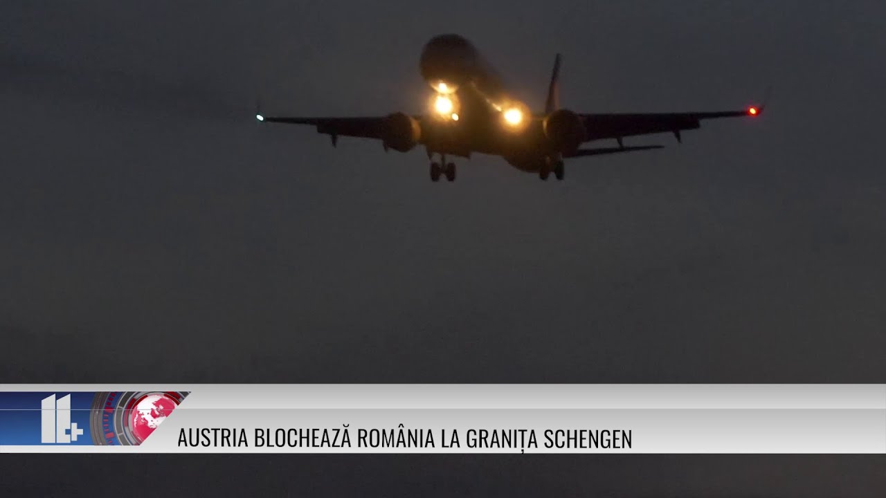 11 PLUS – Austria blochează România la granița Schengen