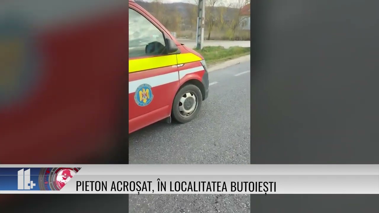 11 Plus – Pieton Acroșat, în Localitatea Butoiești