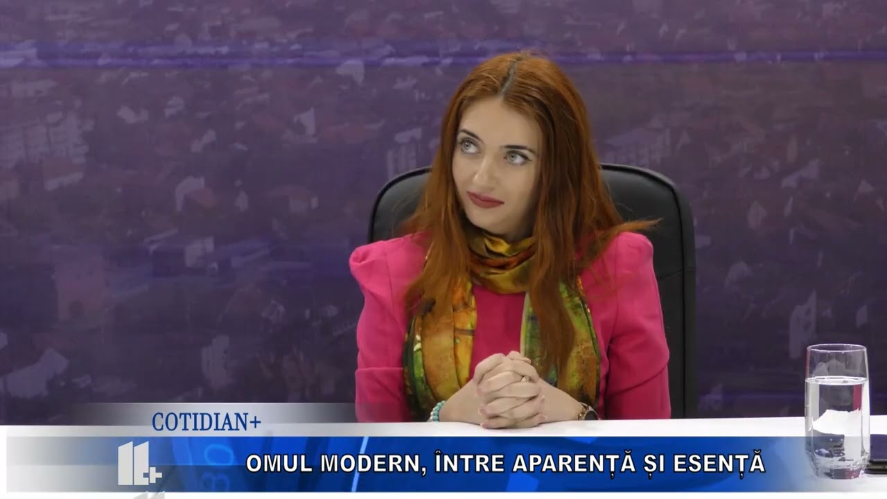 11 PLUS – COTIDIAN+ : Omul modern, între aparență și esență