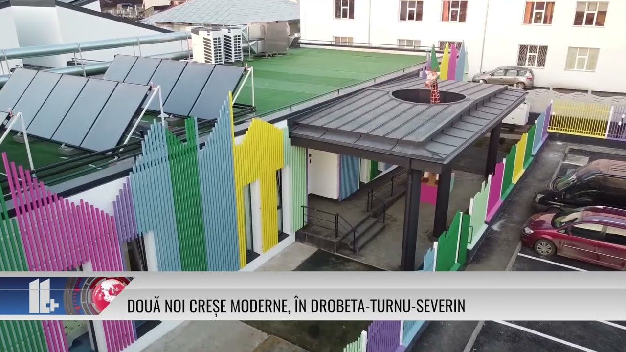 11 Plus – Două Noi Creșe Moderne, în Drobeta Turnu Severin