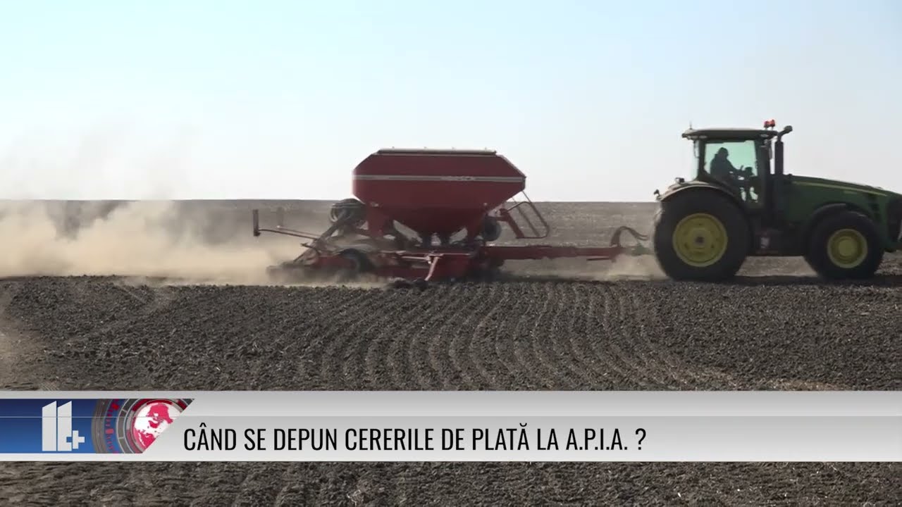 11 PLUS – Când se depun cererile de plată la APIA?