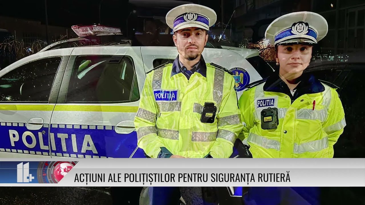 11 Plus – Acțiuni Ale Polițiștilor Pentru Siguranța Rutieră