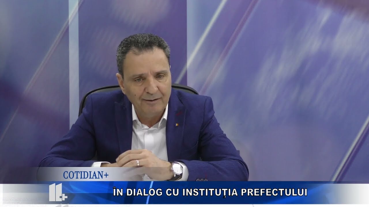 11 PLUS – Cotidian +: În dialog cu Instituția Prefectului