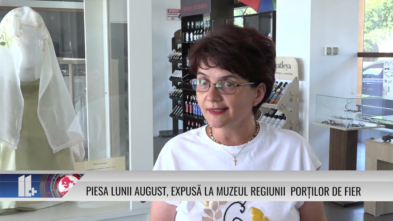 Piesa lunii august, expusă la Muzeul Regiunii Porților de Fier