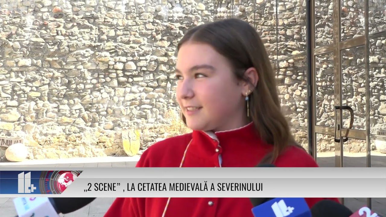 ,,2 SCENE”, la Cetatea Medievală a Severinului