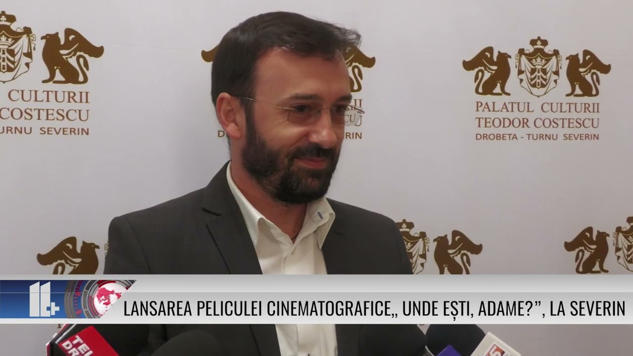 Lansarea peliculei cinematografice ,, Unde ești, Adame?”, la Severin