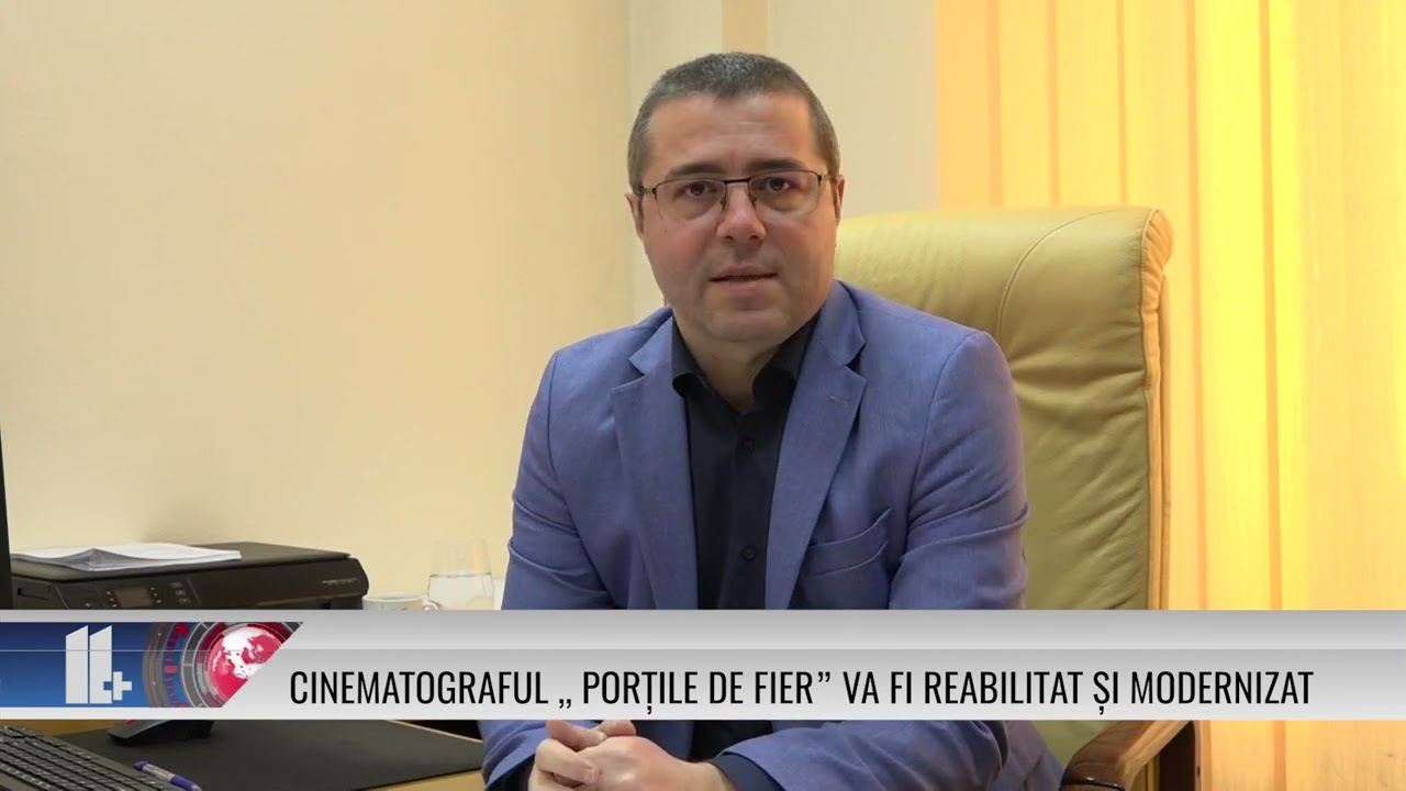 Cinematograful ,, Porțile de Fier” va fi reabilitat și modernizat