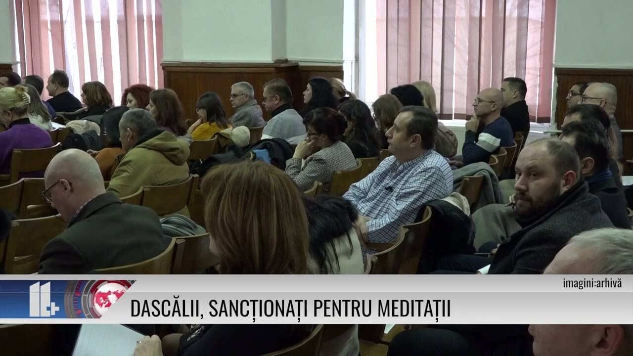 11 PLUS – Dascălii, sancționați pentru meditații