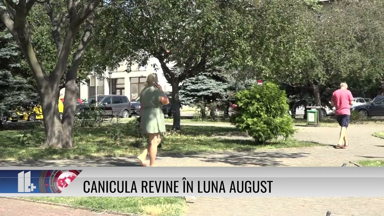 Canicula revine în luna august