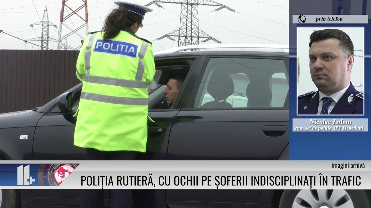 Poliția Rutieră, cu ochii pe șoferii indisciplinați în trafic