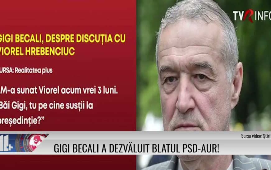 Gigi Becali a dezvăluit blatul PSD-AUR!