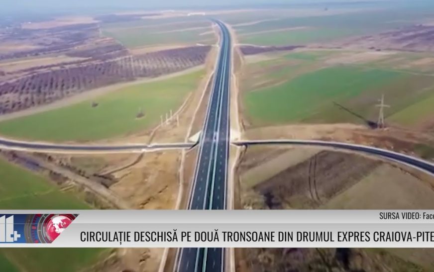 Circulație deschisă pe două tronsoane din Drumul Expres Craiova-Pitești