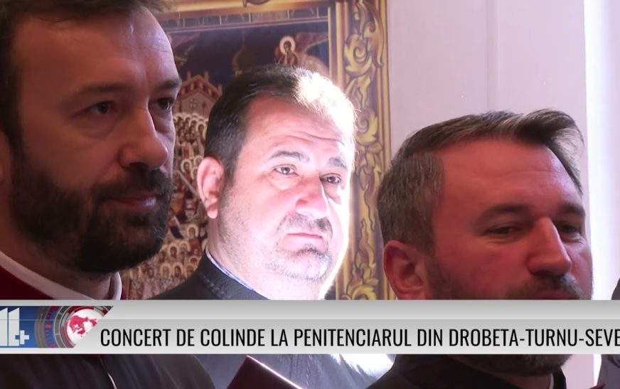 Concert de colinde la Penitenciarul din Drobeta-Turnu-Severin!