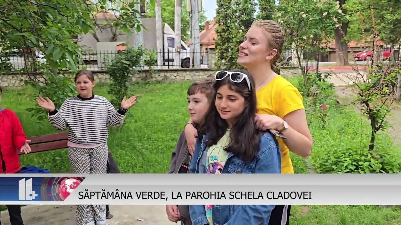 SĂPTĂMÂNA VERDE, LA PAROHIA SCHELA CLADOVEI